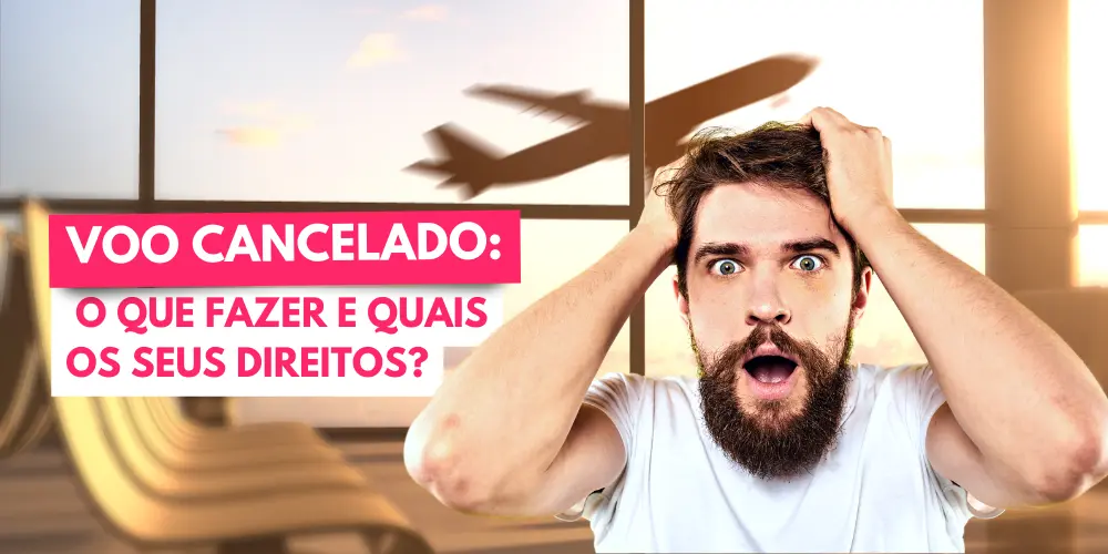 Voo Cancelado O Que Fazer E Quais Os Seus Direitos