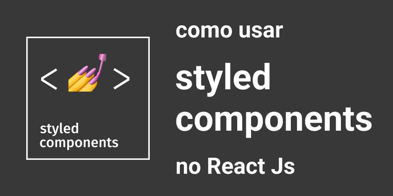imagem com a logo do styled components e escrito ao lado como usar styled components no reactjs