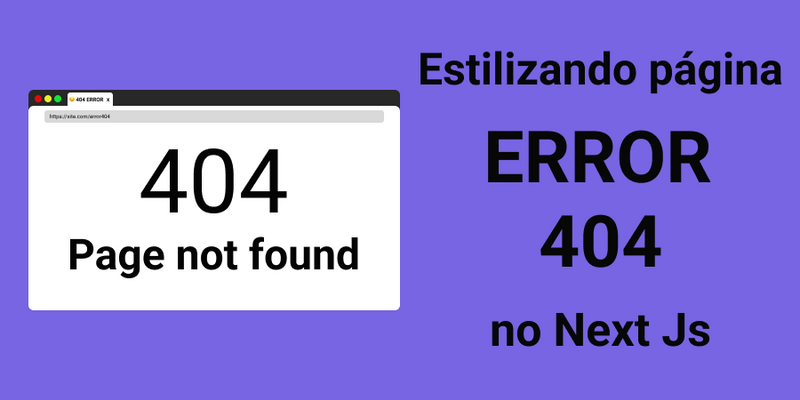 imagem com uma ilustração de uma página de navegador com erro 404 e escrito ao lado estilizando pagina erro 404 no nextjs