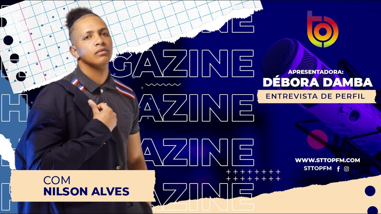 ENTREVISTA DE PERFIL COM Nilton Alves  | H Magazine | STTOP FM
